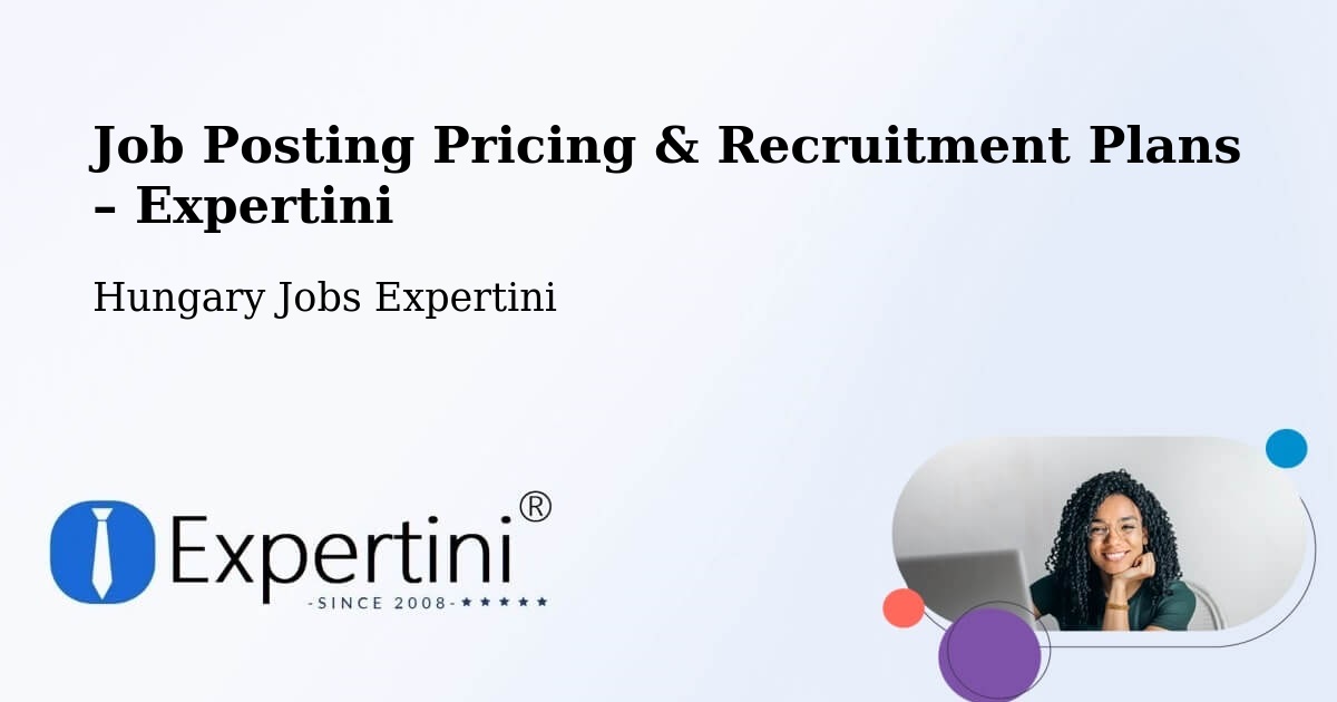 Job Posting Pricing & Recruitment Plans – Kőszeg - Kőszeg, Hungary Jobs Expertini